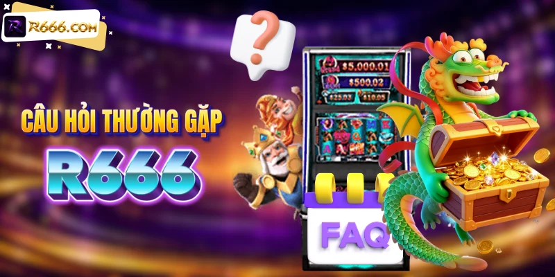 Câu hỏi thường gặp về R666